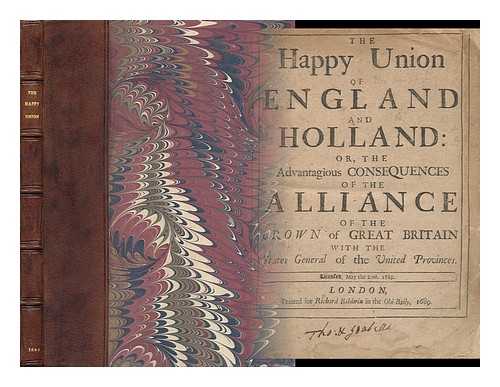 [RASSEMBLEMENT WALLON] - The Happy Union of England and Holland, Or, the Advantageous Consequences of the Alliance of the Crown of Great Britain with the States General of the United Provinces