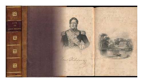 WRIGHT, GEORGE NEWENHAM (1790?-1877) - Life and Times of Louis Philippe, King of the French