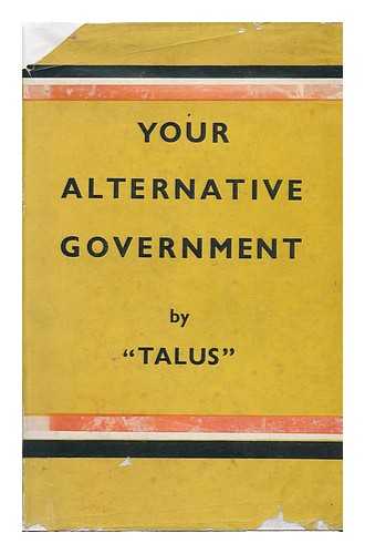 TALUS - Your Alternative Government, by Talus