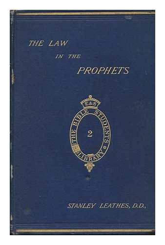 LEATHES, STANLEY (1830-1900) - The Law in the Prophets