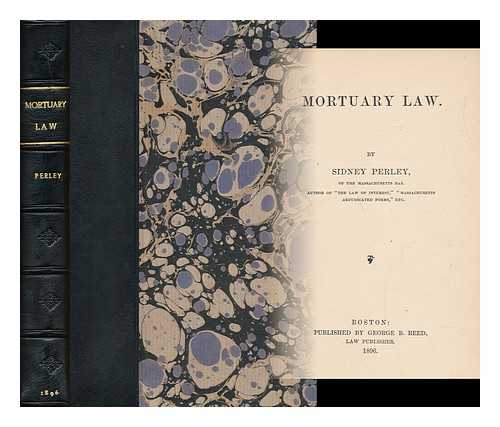 PERLEY, SIDNEY (1858-1928) - Mortuary Law