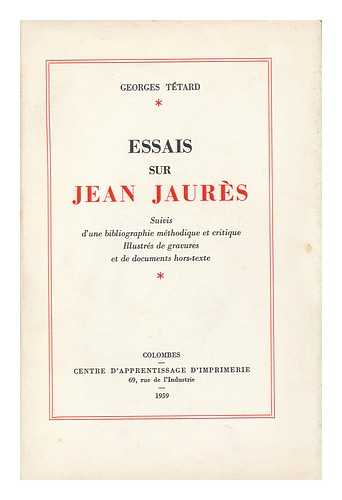 TETARD, GEORGES - Essais Sur Jean Jaures