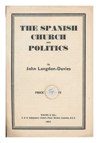 LANGDON-DAVIES, JOHN (1897-) - The Spanish Church in Politics