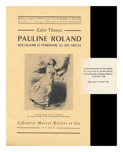 THOMAS, EDITH (1909-1970) - Pauline Roland : Socialisme Et Feminisme Au Xixe Siecle / Edith Thomas