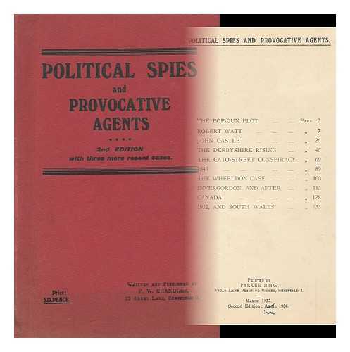 CHANDLER, FRANCIS WILLIAM - Political Spies and Provocative Agents