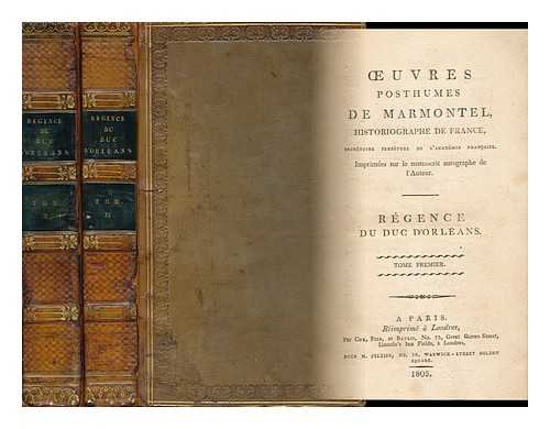 MARMONTEL, JEAN FRANCOIS (1723-1799) - Regence Du Duc D'Orleans - [Complete in 2 Volumes]