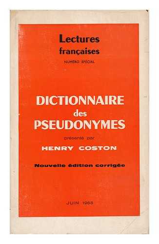 COSTON, HENRY - Dictionnaire Des Pseudonymes, Presentes Par Henry Coston