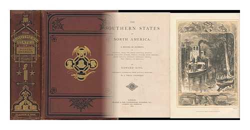 KING, EDWARD (1848-1896). CHAMPNEY, JAMES WELLS (1843-1903) , ILLUS. - The Southern States of North America : a Record of Journeys in Louisiana, Texas, the Indian Territory, Missouri, Arkansas, Mississippi, Alabama, Georgia, Florida, South Carolina, North Carolina, Kentucky, Tennessee, Virginia, West Virginia and Maryland