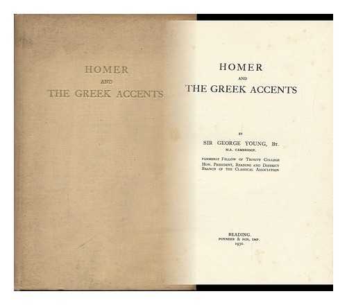YOUNG, SIR GEORGE - Homer and the Greek Accents
