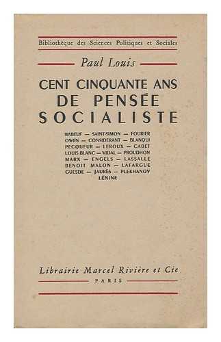 LOUIS, PAUL (1872-1948) - Cent Cinquante Ans De Pensee Socialiste
