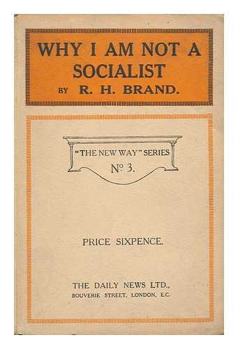 BRAND, ROBERT HENRY, 1ST BARON BRAND - Why I Am Not a Socialist
