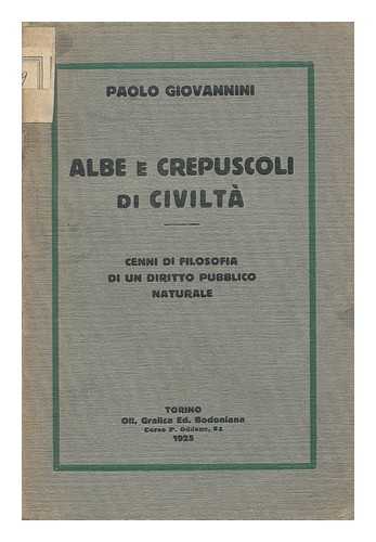 GIOVANNINI, PAOLO - Albe Et Crepuscoli Di Civilta : Cenni De Filosofia Di Un Diritto Pubblico Naturale