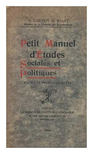 CARTON DE WIART, HENRI VICTOR MARIE GHISLAIN, COUNT (1869 -1951) - Petit Manuel D'Etudes : Sociales Et Politique pour La Propagande