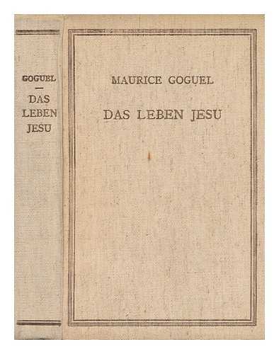 GOGUEL, MAURICE (1880-1955) - Das Leben Jesu