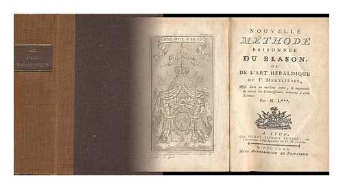 MENESTRIER, CLAUDE FRANCOIS (1631-1705) - Nouvelle Methode Raisonnee Du Blason, Ou De L'Art Heraldique Du P. Menestrier, Mise Dans Un Meilleur Ordre, & Augm. De Toutes Les Connoissances Relatives a Cette Science. Par M. L***