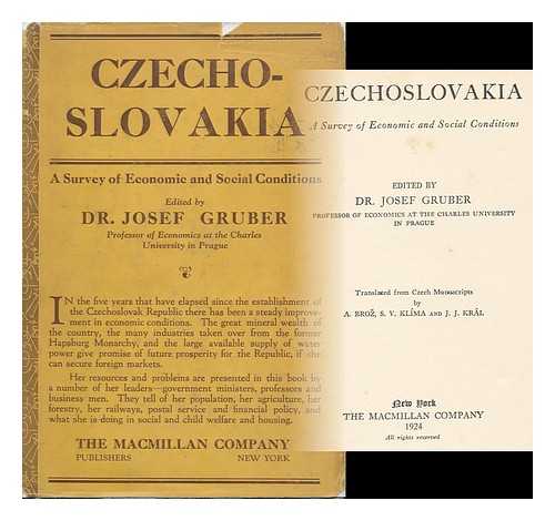 GRUBER, JOSEF (ED. ) - Czechoslovakia; a Survey of Economic and Social Conditions, Edited by Dr. Josef Gruber; from Czech Manuscripts by A. Broz, S. V. Klima, and J. J. Kral