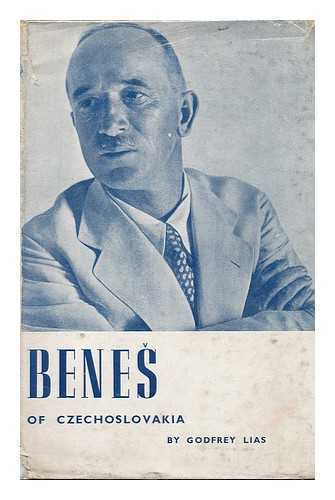 LIAS, GODFREY - Benes of Czechoslovakia