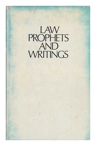 SCHOFIELD, JOHN NOEL - Law, Prophets, and Writings: the Religion of the Books of the Old Testament [By] J. N. Schofield