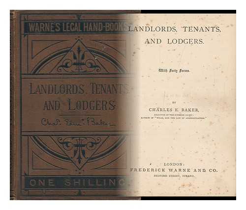 BAKER, CHARLES EDMUND - Landlords, Tenants, and Lodgers : with Forty Forms