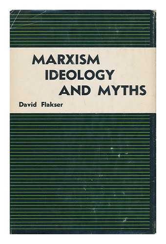 FLAKSER, DAVID - Marxism, Ideology and Myths