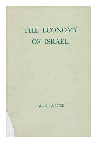 RUBNER, ALEX - The Economy of Israel : a Critical Account of the First Ten Years