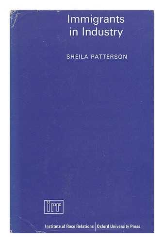 PATTERSON, SHEILA CAFFYN - Immigrants in Industry