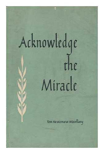 NEWMAN, ARYEH (ED. ) - Acknowledge the Miracle