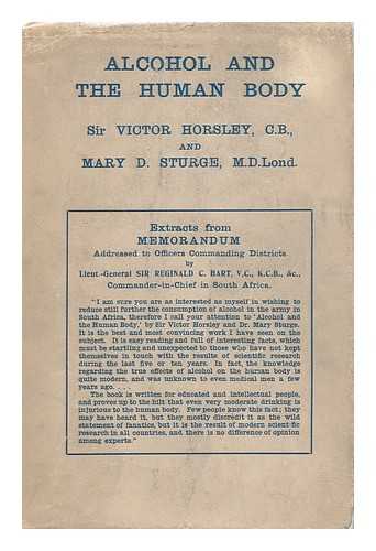HORSLEY, VICTOR ALEXANDER HADEN, SIR. MARY D. STURGE - Alcohol and the Human Body: an Introduction to the Study of the Subject