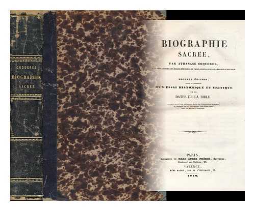 COQUEREL, ATHANASE (1820-1875) - Biographie Sacree / Revue Et Argumentee D'Un Essai Historique Et Critique Sur Les Dates De La Bible Par Athanase Coquerel