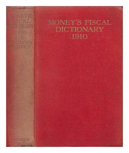 Money, Leo George Chiozza, Sir - Money's Fiscal Dictionary