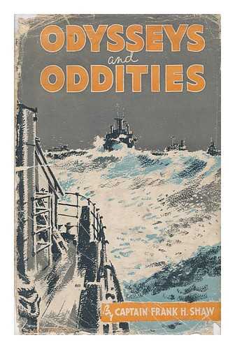 Shaw, Frank Hubert - Odysseys and Oddities / Frank Hubert Shaw