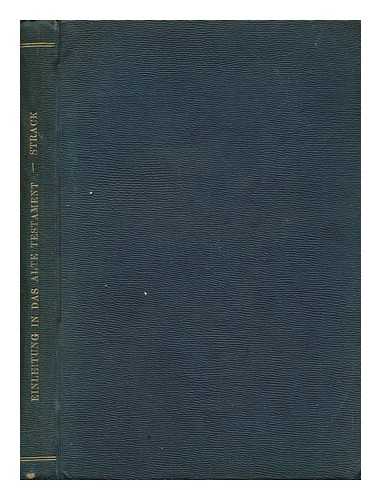 STRACK, HERMANN LEBERECHT (1848-1922) - Einleitung in Das Alte Testament Einschliesslich Apokryphen Und Pseudepigraphen. Mit Eingehender Angabe Der Litteratur, Von Hermann L. Strack