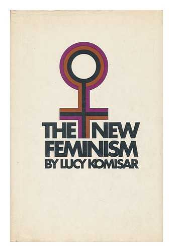 KOMISAR, LUCY - The New Feminism