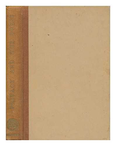 LEA, THOMAS (PLAINTIFF) - Privacy and the Press : the Daily Mirror Press Photographer Libel Action / Lea V. Justice of the Peace, Ltd. and R. J. Acford, Ltd. Ed. with an Introd. by H. Montgomery Hyde