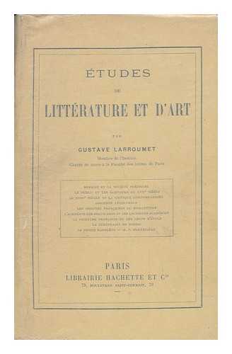 LARROUMET, GUSTAVE (1852-1902) - Etudes De Litterature Et D'Art / Par Gustave Larroumet