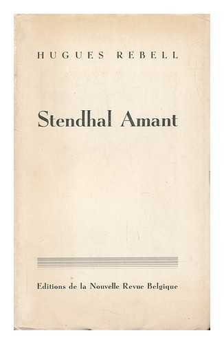REBELL, HUGUES (1867-1905) - Stendhal Amant