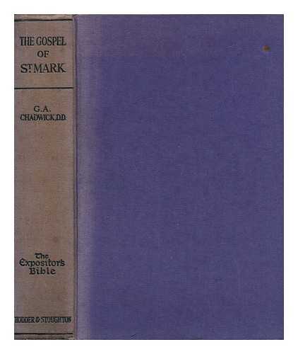 CHADWICK, G. A. (GEORGE ALEXANDER) - The Gospel According to St. Mark