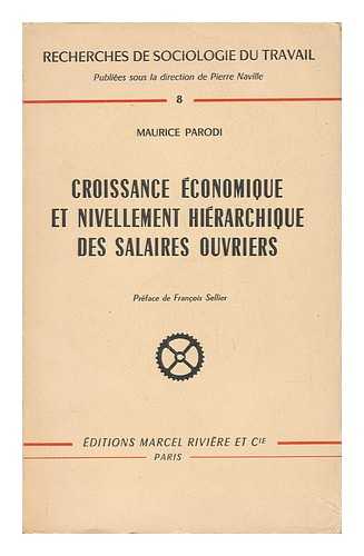 PARODI, MAURICE - Croissance Economique Et Nivellement Hierarchique Des Salaires Ouvriers