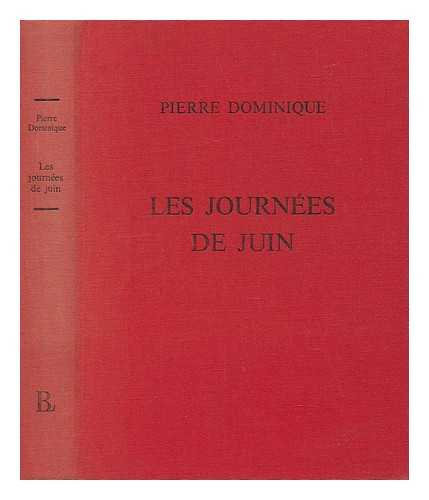 DOMINIQUE, PIERRE - Les Journees De Juin / Pierre Dominique