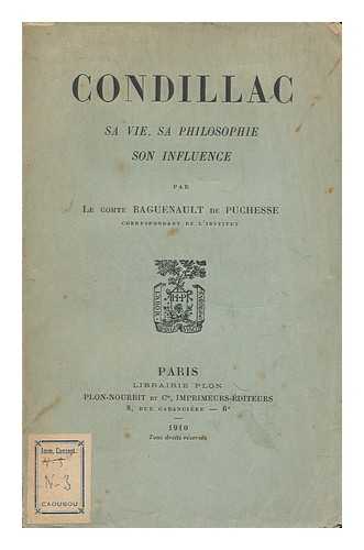 Baguenault De Puchesse, Gustave, Comte (1843-1922) - Condillac: Sa Vie, Sa Philosophie, Son Influence
