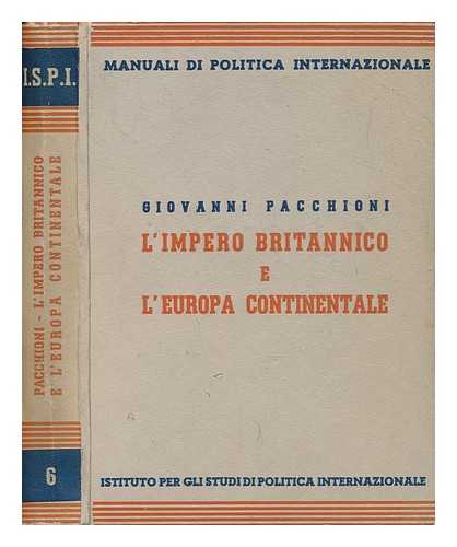 PACCHIONI, GIOVANNI - L' Impero Britannico E L'Europa Continentale