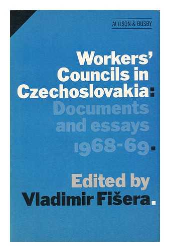 FISERA, VLADIMIR (ED. ) - Workers' Councils in Czechoslovakia, 1968-9 : Documents and Essays / Edited with an Introduction by Vladimir Fisera ; [Translated from the Czech]