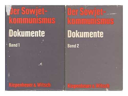 LIEBER, HANS JOACHIM. KARL-HEINZ RUFFMANN (EDS. ) - Der Sowjetkommunismus : Dokumente / Hrsg. Von Hans-Joachim Lieber [Und] Karl-Heinz Ruffmann ; Unter Mitarbeit Von Walter Grottian... [Et Al. ]