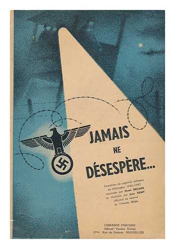 DECARD, HENRI. JEAN REMY (ILL. ) - Jamais Ne Desespere; Anecdotes De Captivite Militaire En Allemagne, 1940-1945. Illustrees Par Jean Remy