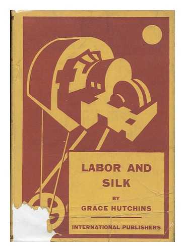 HUTCHINS, GRACE. ESTHER SHEMITZ (ILL. ) - Labor and Silk