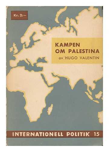 VALENTIN, HUGO (1888-1963) - Kampen Om Palestina
