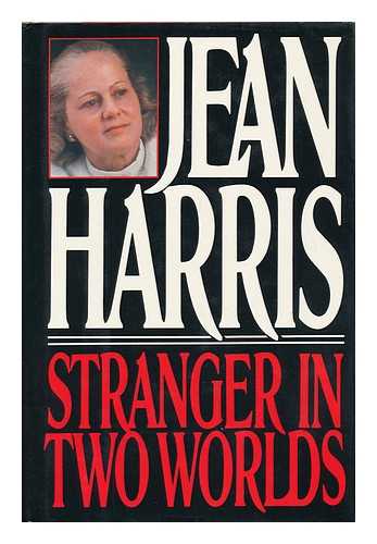 HARRIS, JEAN - Stranger in Two Worlds / Jean Harris