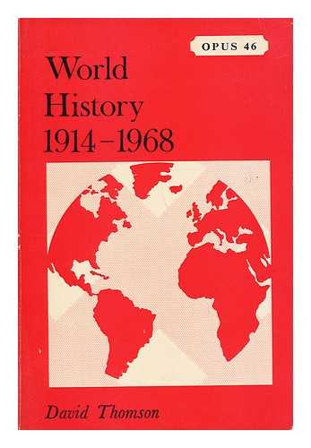 THOMSON, DAVID - World History from 1914 to 1968