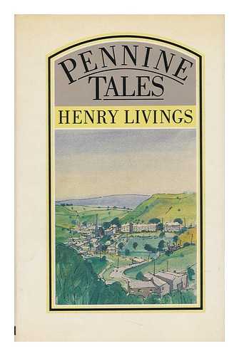 LIVINGS, HENRY. MARIA LIVINGS (ILL. ) - Pennine Tales / Henry Livings ; [Line Drawings by Maria Livings]