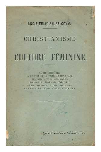 GOYAU, LUCIE (FAURE) , MME. - Christianisme Et Culture Feminine